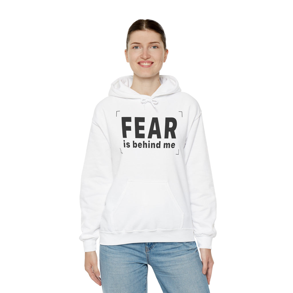 FEAR IS BEHIND ME Hoodie - Forward Only