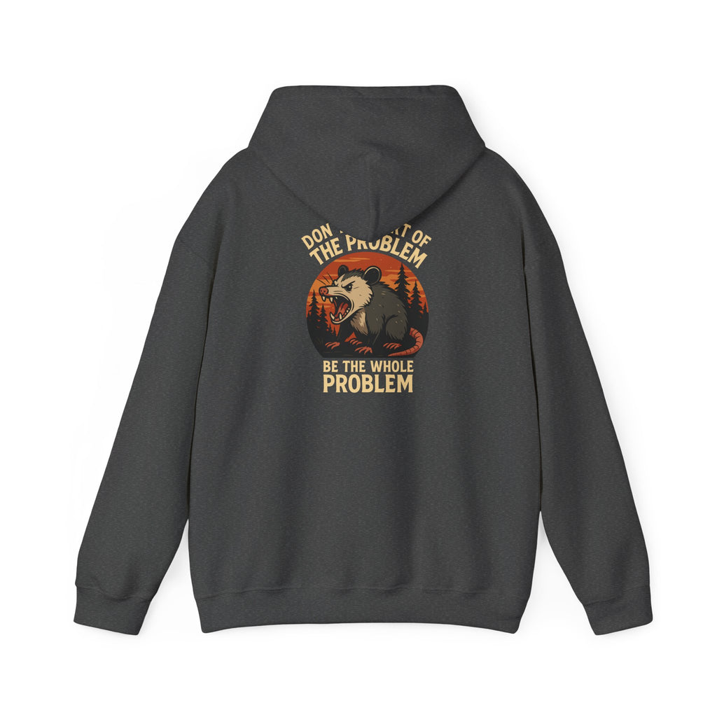 CERTIFIED PROBLEM Hoodie – Wild Opossum Energy