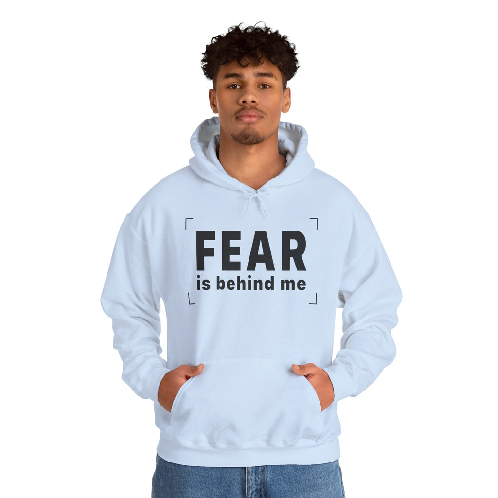 FEAR IS BEHIND ME Hoodie - Forward Only